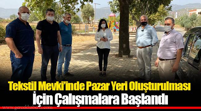 Tekstil Mevki’inde Pazar Yeri Oluşturulması İçin Çalışmalara Başlandı 