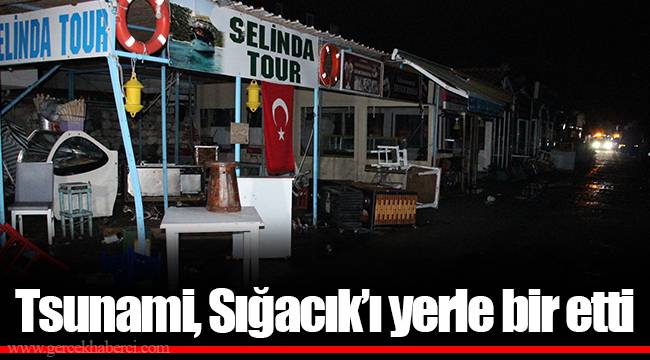 Tsunami, Sığacık’ı yerle bir etti