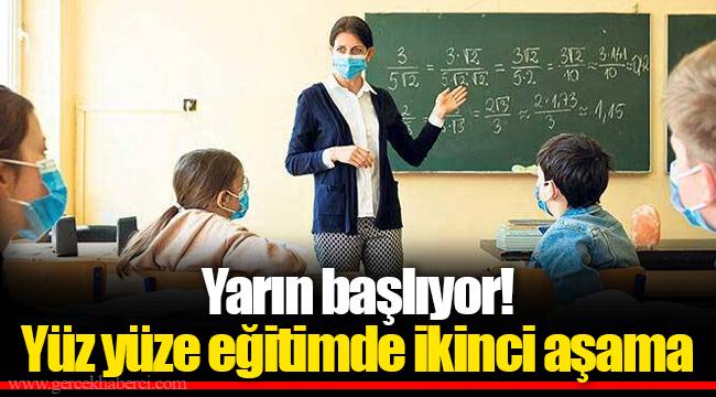 Yarın başlıyor! Yüz yüze eğitimde ikinci aşama