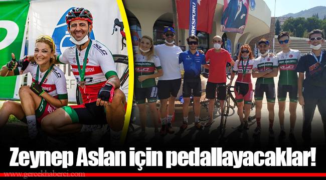 Zeynep Aslan için pedallayacaklar!