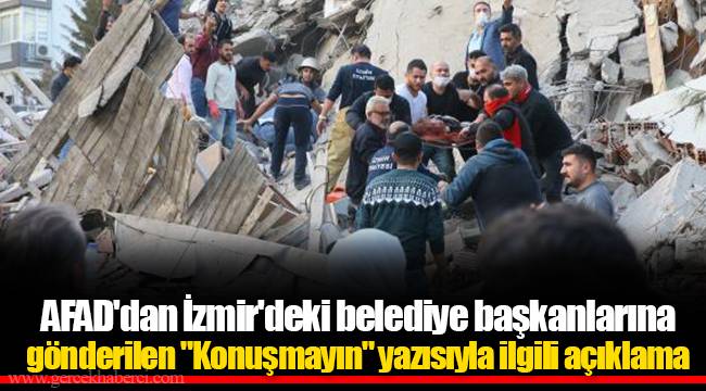 AFAD'dan İzmir'deki belediye başkanlarına gönderilen "Konuşmayın" yazısıyla ilgili açıklama