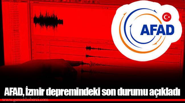 AFAD, İzmir depremindeki son durumu açıkladı