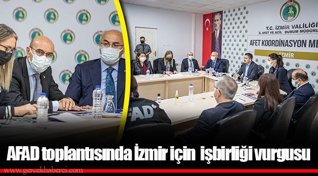 AFAD toplantısında İzmir için işbirliği vurgusu