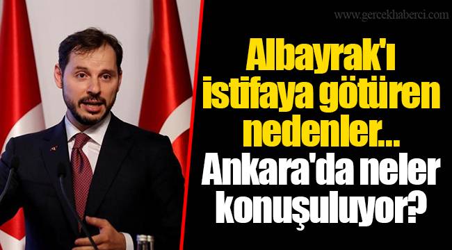 Albayrak'ı istifaya götüren nedenler... Ankara'da neler konuşuluyor?