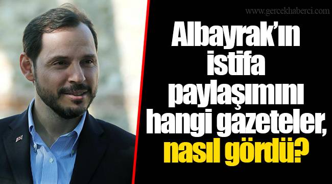 Albayrak’ın istifa paylaşımını hangi gazeteler, nasıl gördü?