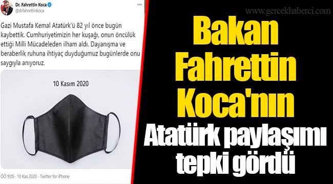 Bakan Fahrettin Koca'nın Atatürk paylaşımı tepki gördü