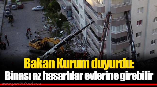 Bakan Kurum duyurdu: Binası az hasarlılar evlerine girebilir