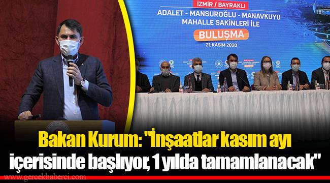 Bakan Kurum: "İnşaatlar kasım ayı içerisinde başlıyor, 1 yılda tamamlanacak"