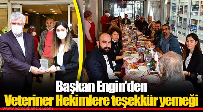 Başkan Engin’den Veteriner Hekimlere teşekkür yemeği