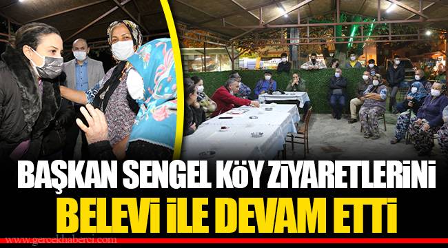 BAŞKAN SENGEL KÖY ZİYARETLERİNE BELEVİ İLE DEVAM ETTİ