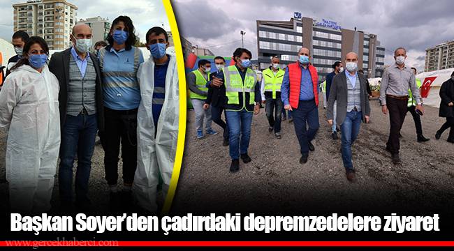 Başkan Soyer’den çadırdaki depremzedelere ziyaret 