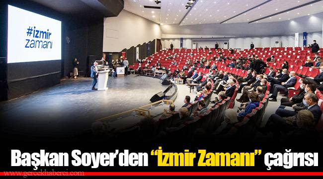 Başkan Soyer'den "İzmir Zamanı" çağrısı