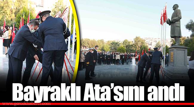 Bayraklı Ata’sını andı
