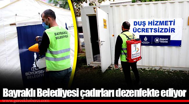 Bayraklı Belediyesi çadırları dezenfekte ediyor