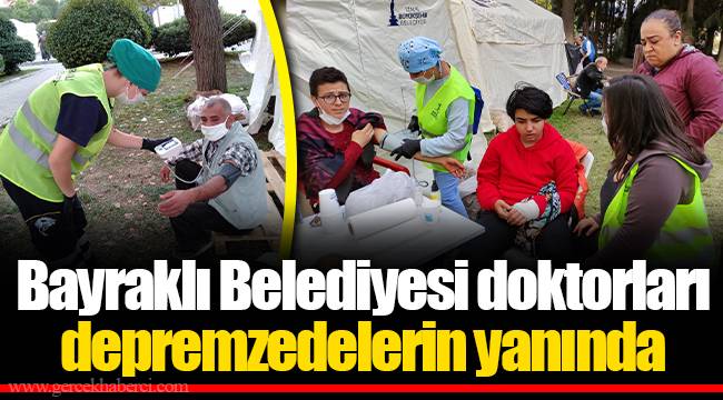 Bayraklı Belediyesi doktorları depremzedelerin yanında