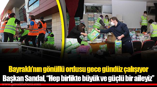 Bayraklı’nın gönüllü ordusu gece gündüz çalışıyor