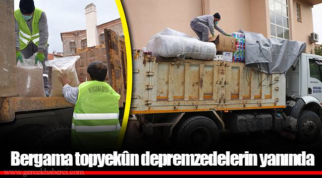 Bergama topyekûn depremzedelerin yanında