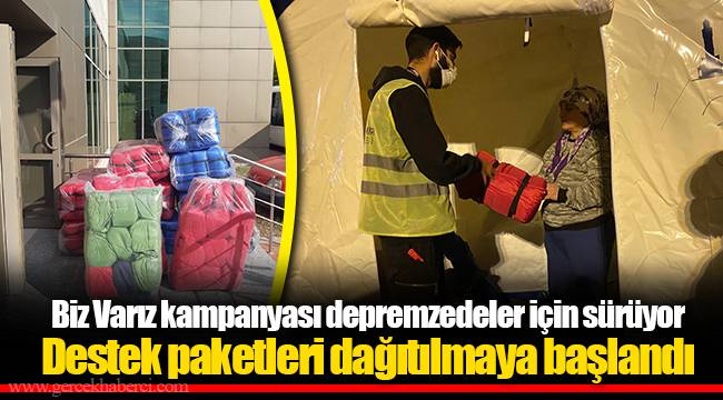 Biz Varız kampanyası depremzedeler için sürüyor