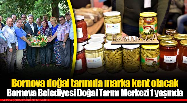 Bornova doğal tarımda marka kent olacak