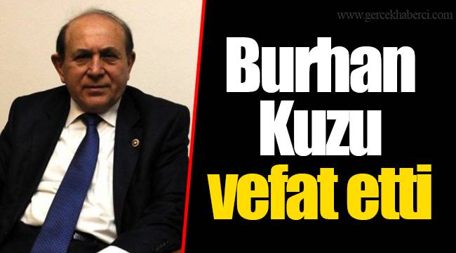 Burhan Kuzu vefat etti