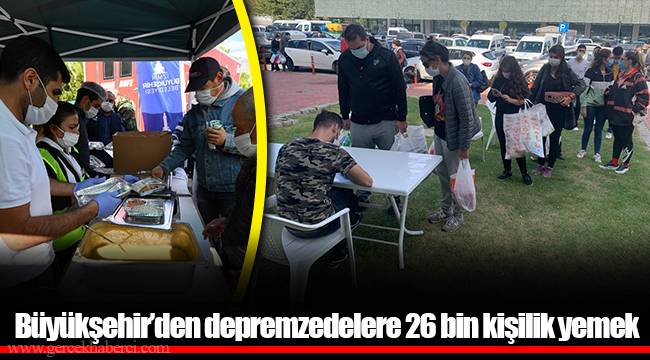 Büyükşehir’den depremzedelere 26 bin kişilik yemek