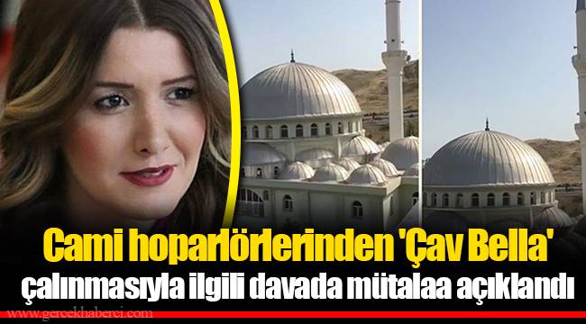 Cami hoparlörlerinden 'Çav Bella' çalınmasıyla ilgili davada mütalaa açıklandı