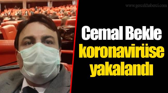 Cemal Bekle koronavirüse yakalandı