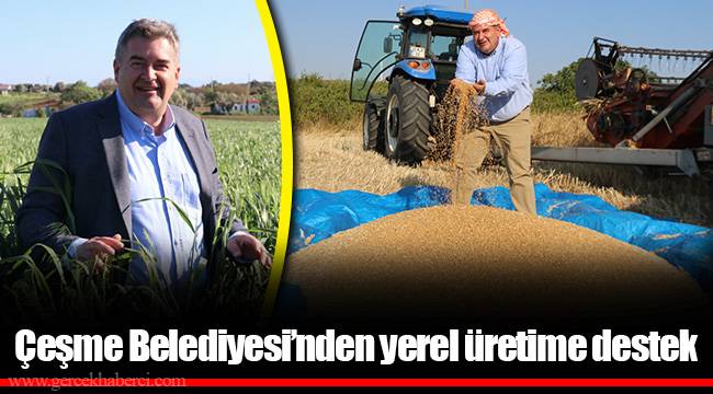 Çeşme Belediyesi’nden yerel üretime destek