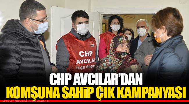 CHP AVCILAR’DAN KOMŞUNA SAHİP ÇIK KAMPANYASI
