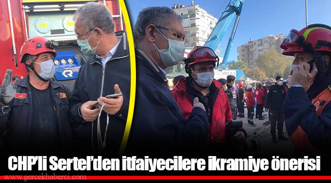 CHP’li Sertel’den itfaiyecilere ikramiye önerisi