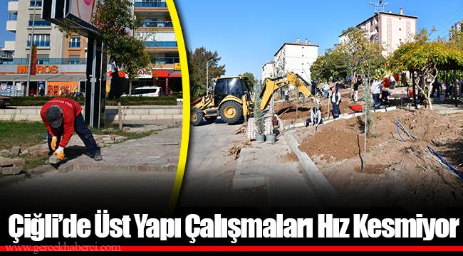 Çiğli’de Üst Yapı Çalışmaları Hız Kesmiyor
