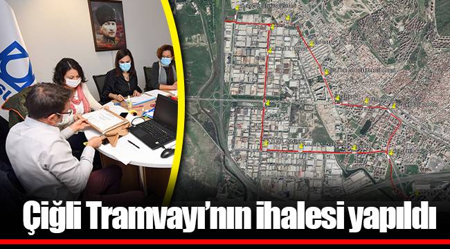 Çiğli Tramvayı’nın ihalesi yapıldı