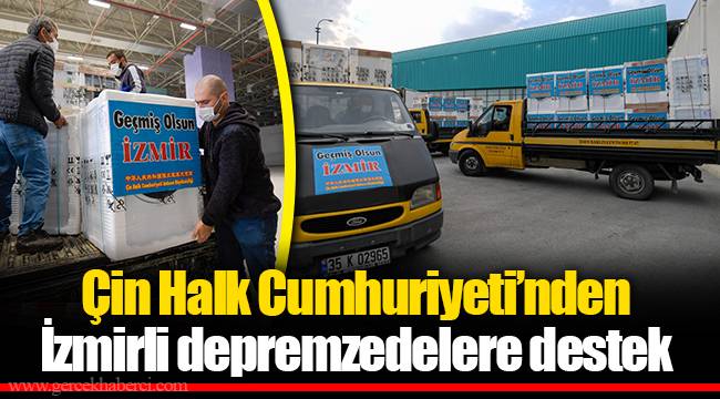 Çin Halk Cumhuriyeti’nden İzmirli depremzedelere destek