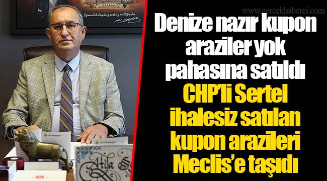 Denize nazır kupon araziler yok pahasına satıldı