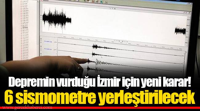 Depremin vurduğu İzmir için yeni karar! 6 sismometre yerleştirilecek