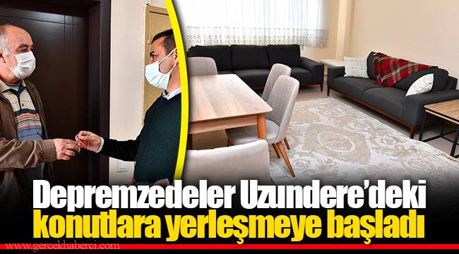 Depremzedeler Uzundere’deki konutlara yerleşmeye başladı