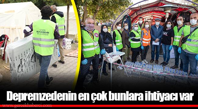 Depremzedenin en çok bunlara ihtiyacı var
