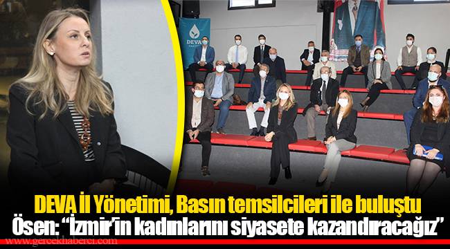 DEVA İl Yönetimi, Basın temsilcileri ile buluştu