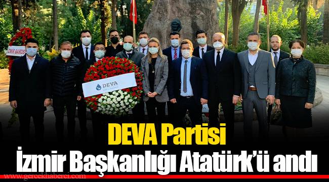 DEVA Partisi İzmir Başkanlığı Atatürk’ü andı