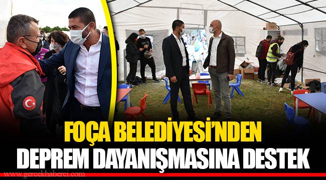 FOÇA BELEDİYESİ’NDEN DEPREM DAYANIŞMASINA DESTEK