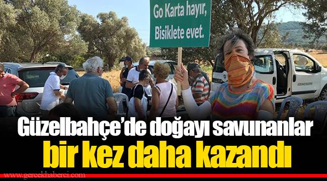 Güzelbahçe'de doğayı savunanlar bir kez daha kazandı