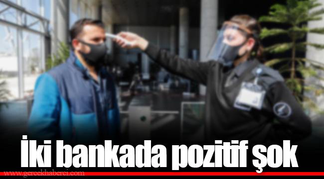 İki bankada pozitif şok