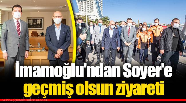İmamoğlu'ndan Soyer'e geçmiş olsun ziyareti