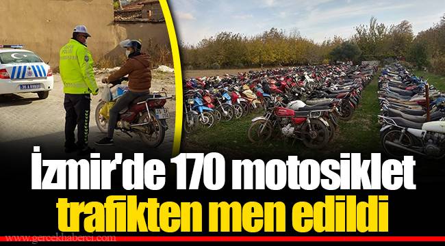 İzmir'de 170 motosiklet trafikten men edildi