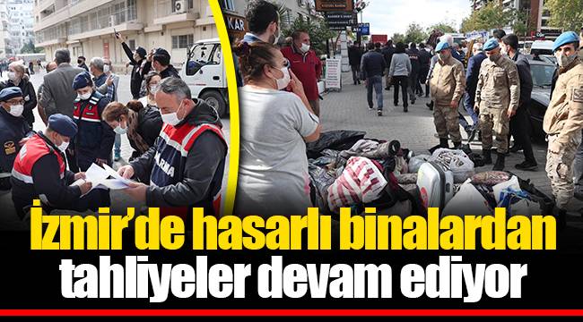 İzmir’de hasarlı binalardan tahliyeler devam ediyor