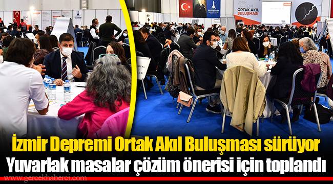 İzmir Depremi Ortak Akıl Buluşması sürüyor