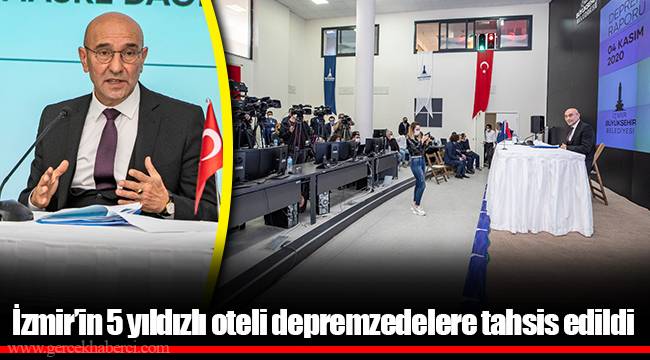 İzmir’in 5 yıldızlı oteli depremzedelere tahsis edildi