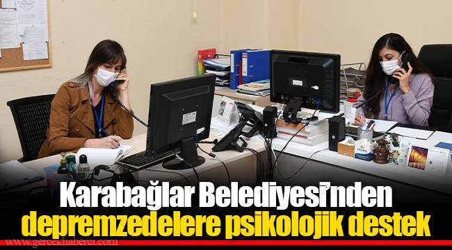Karabağlar Belediyesi’nden depremzedelere psikolojik destek
