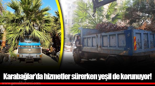Karabağlar’da hizmetler sürerken yeşil de korunuyor!