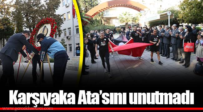 Karşıyaka Ata’sını unutmadı